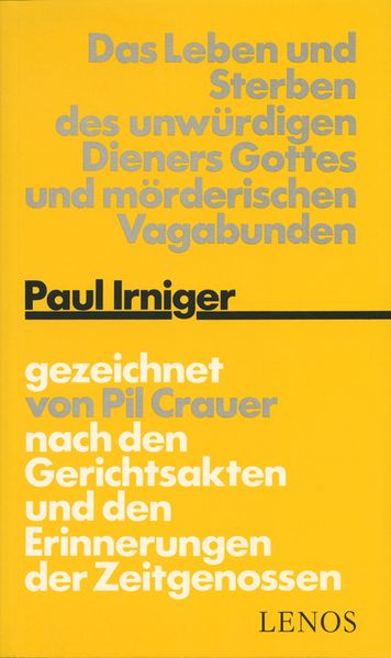 Cover von Das Leben und Sterben des unwürdigen Dieners Gottes und mörderischen Vagabunden Paul Irniger