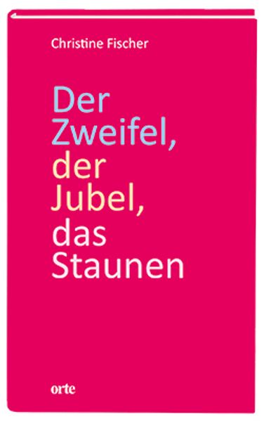 Cover von Der Zweifel, der Jubel, das Staunen