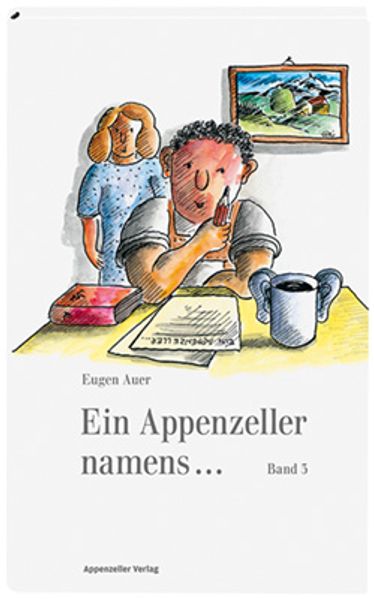 Cover von Ein Appenzeller namens… Band 3