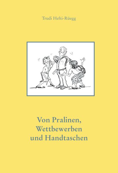 Cover von Von Pralinen, Wettbewerben und Handtaschen