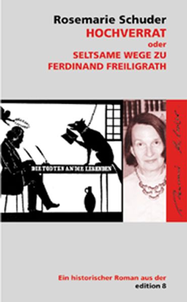 Cover von Hochverrat oder Seltsame Wege zu Ferdinand Freiligrath