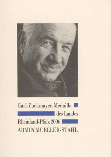 Cover von Carl-Zuckmayer-Medaille des Landes Rheinland-Pfalz 2006 – Armin Mueller-Stahl