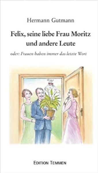 Cover von Felix, seine liebe Frau Moritz und andere Leute