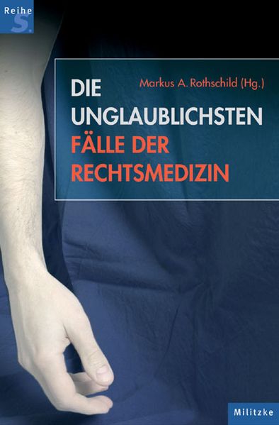 Cover von Die unglaublichsten Fälle der Rechtsmedizin