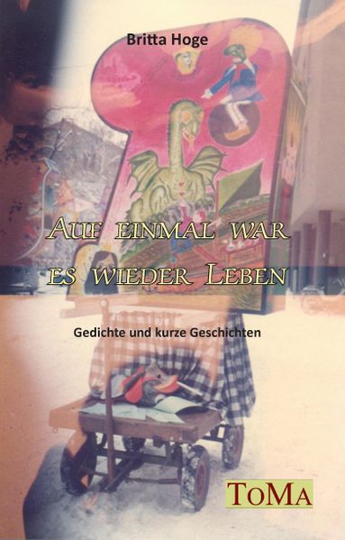 Cover von Auf einmal war es wieder Leben – Gedichte und kurze Geschichten