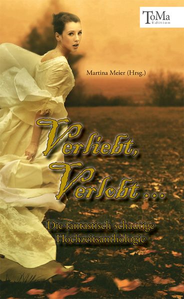 Cover von Verliebt, verlobt … Die fantastisch schaurige Hochzeitsanthologie