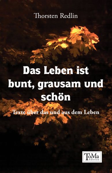 Cover von Das Leben ist bunt, grausam und schön