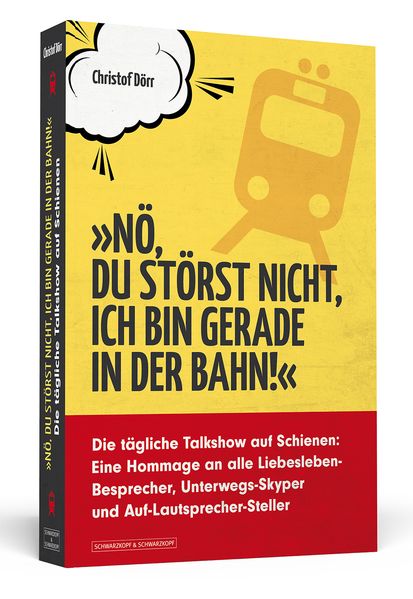 Cover von »Nö, du störst nicht, ich bin gerade in der Bahn!«