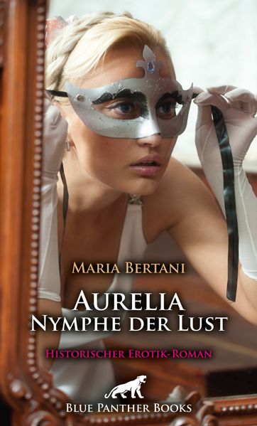 Cover von Aurelia – Nymphe der Lust | Historischer Erotik-Roman
