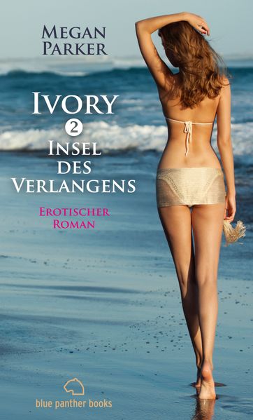 Cover von Ivory 2 – Insel des Verlangens | Erotischer Roman