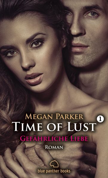 Cover von Time of Lust | Band 1 | Gefährliche Liebe | Roman