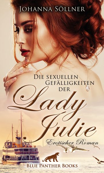 Cover von Die sexuellen Gefälligkeiten der Lady Julie | Erotischer Roman