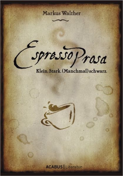 Cover von EspressoProsa. Klein. Stark. (Manchmal) schwarz.