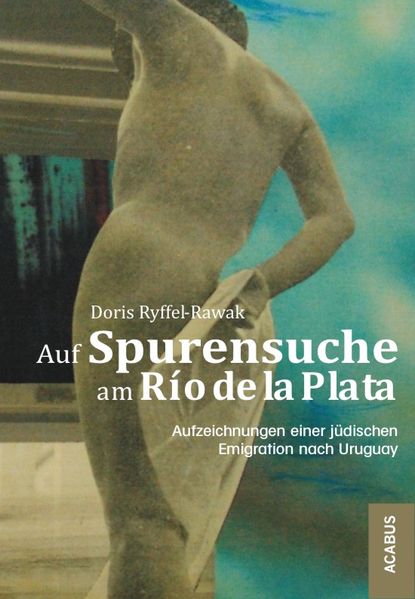 Cover von Auf Spurensuche am RÃo de la Plata. Aufzeichnungen einer jüdischen Emigration nach Uruguay