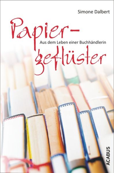 Cover von Papiergeflüster. Aus dem Leben einer Buchhändlerin