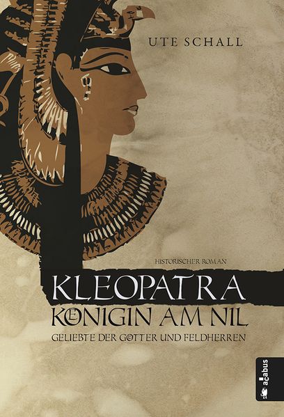 Cover von Kleopatra. Königin am Nil – Geliebte der Götter und Feldherren