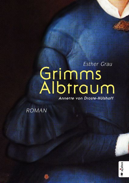 Cover von Grimms Albtraum: Annette von Droste-Hülshoff