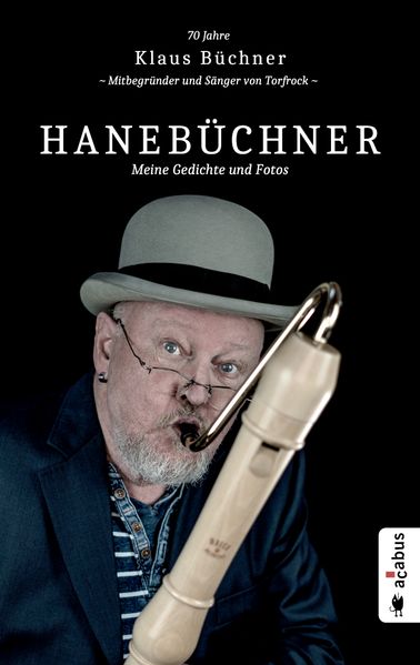 Cover von Hanebüchner 2 – Er dichtet wieder. Mehr Gedichte und Fotos von Klaus Büchner – Mitbegründer und Sänger von Torfrock