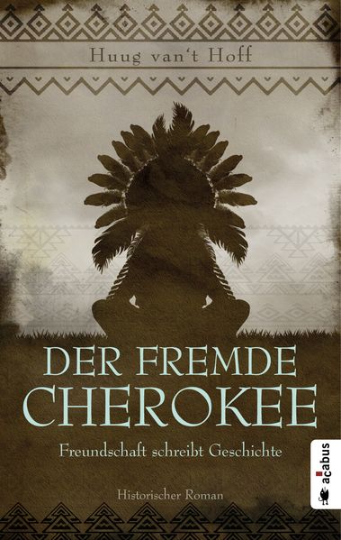 Cover von Der fremde Cherokee. Freundschaft schreibt Geschichte