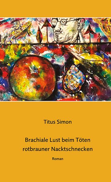 Cover von Brachiale Lust beim Töten rotbrauner Nacktschnecken