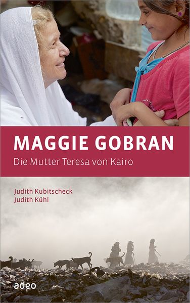 Cover von Maggie Gobran – Die Mutter Teresa von Kairo