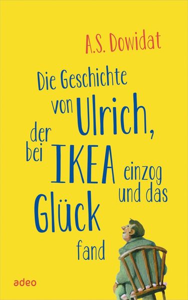 Cover von Die Geschichte von Ulrich, der bei Ikea einzog und das Glück fand