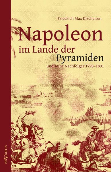 Cover von Napoleon im Lande der Pyramiden und seine Nachfolger 1798–1801