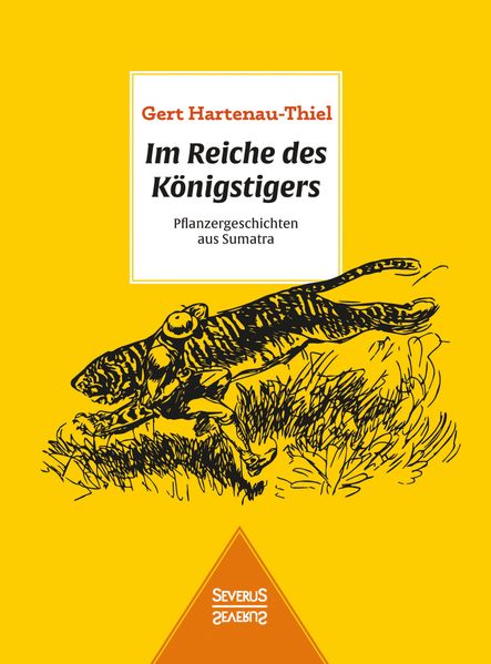 Cover von Im Reiche des Königstigers: Pflanzergeschichten aus Sumatra