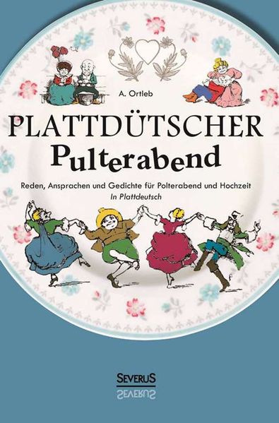 Cover von Plattdütscher Pulterabend: Reden, Ansprachen und Gedichte für Polterabend und Hochzeit. In Plattdeutsch