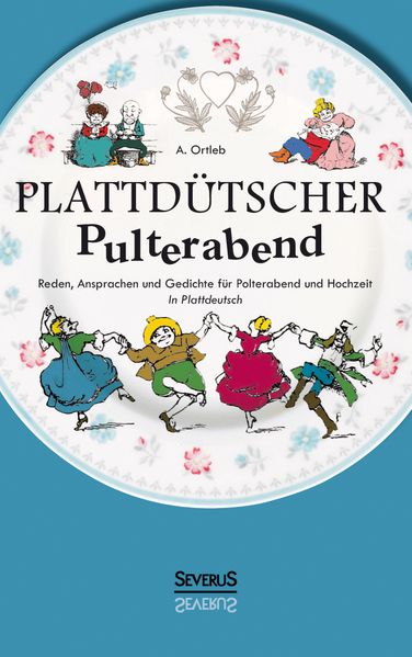 Cover von Plattdütscher Pulterabend: Reden, Ansprachen und Gedichte für Polterabend und Hochzeit. In Plattdeutsch