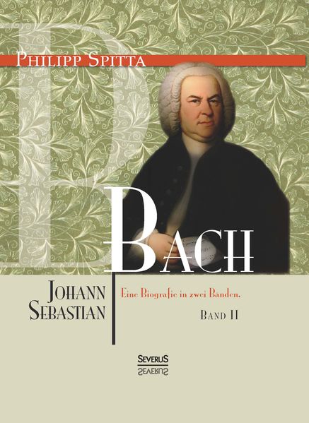 Cover von Johann Sebastian Bach Eine Biografie in zwei Bänden. Band 2