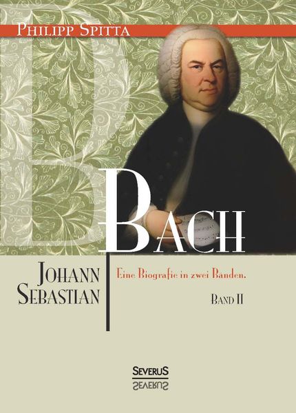 Cover von Johann Sebastian Bach. Eine Biografie in zwei Bänden. Band 2