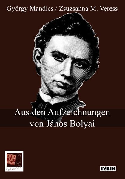 Cover von György Mandics / Zsuzsanna M. Veress. Aus den Aufzeichnungen von János Bolyai