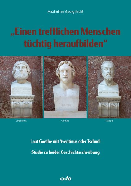 Cover von “Einen trefflichen Menschen tüchtig heraufbilden“