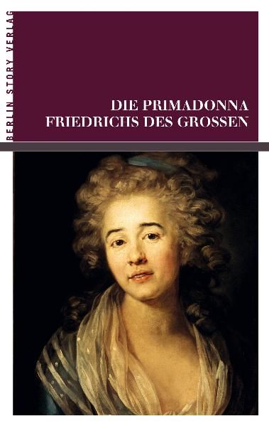 Cover von Die Primadonna Friedrichs des Großen