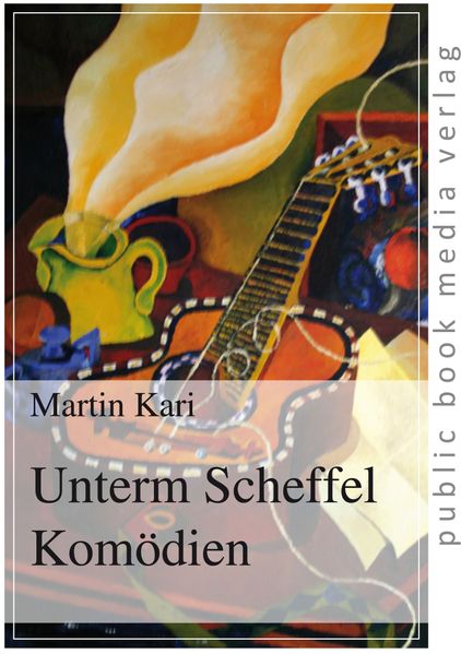 Cover von Unterm Scheffel Komödien