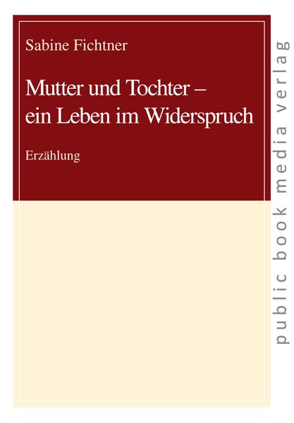 Cover von Mutter und Tochter – ein Leben im Widerspruch