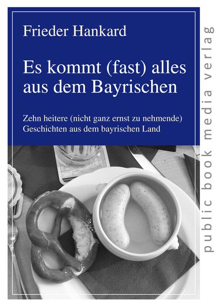 Cover von Es kommt (fast) alles aus dem Bayrischen