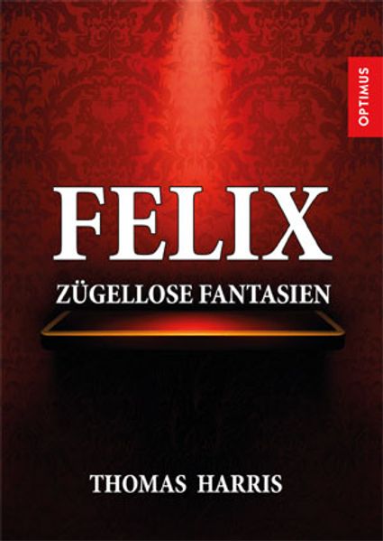 Cover von Felix zügellose Fantasien