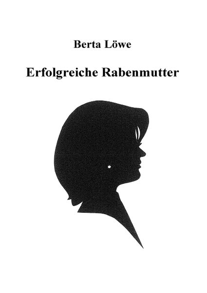 Cover von Erfolgreiche Rabenmutter