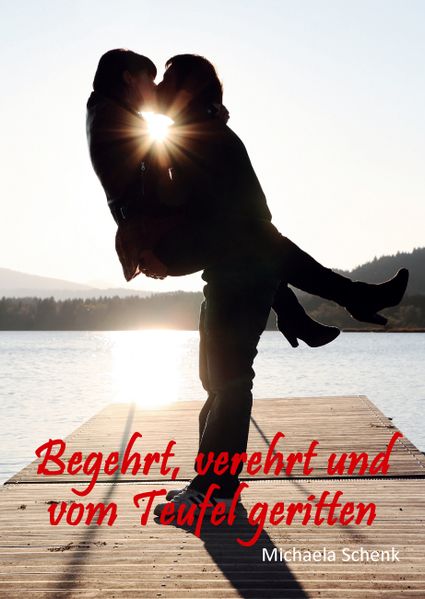 Cover von Begehrt, verehrt und vom Teufel geritten