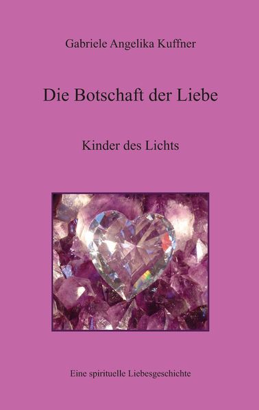 Cover von Die Botschaft der Liebe – Kinder des Lichts