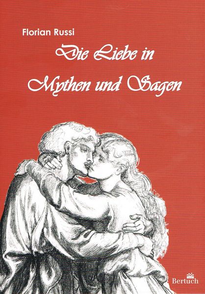 Cover von Die Liebe in Mythen und Sagen