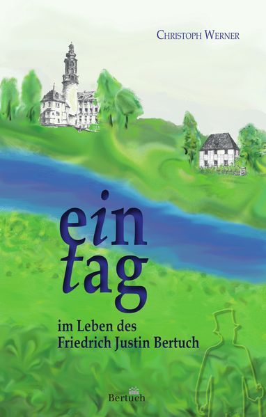 Cover von Ein Tag im Leben des Friedrich Justin Bertuch