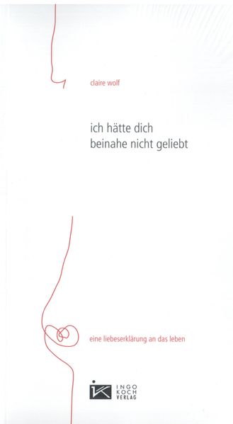 Cover von ich hätte dich beinahe nicht geliebt