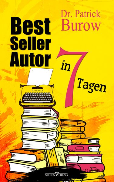 Cover von Bestsellerautor in 7 Tagen