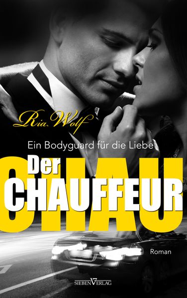 Cover von Der Chauffeur – Ein Bodyguard für die Liebe