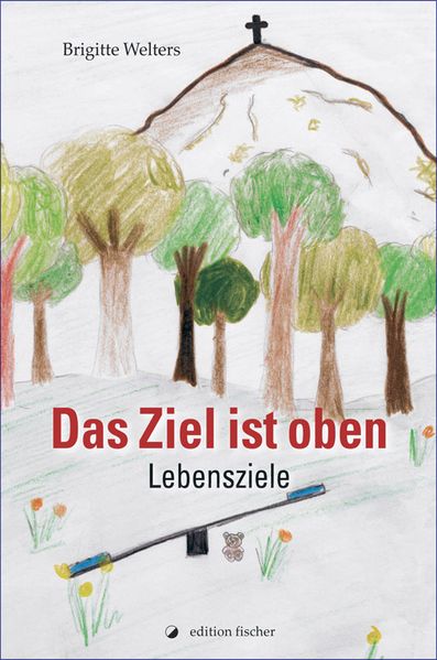 Cover von Das Ziel ist oben – Lebensziele