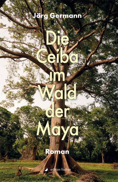 Cover von Die Ceiba im Wald der Maya