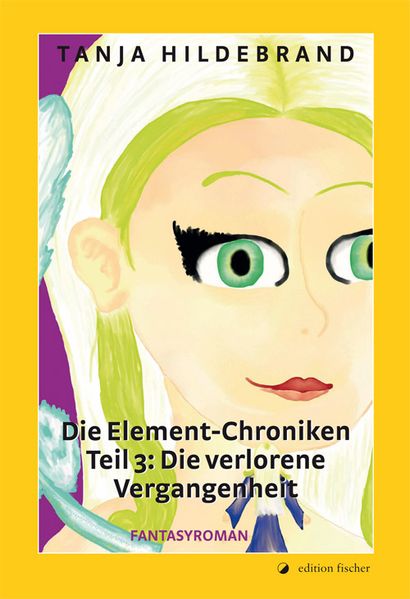 Cover von Die Element-Chroniken. Teil 3 Die verlorene Vergangenheit